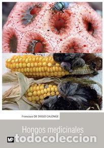 books: HONGOS MEDICINALES - CALONGE, FRANCISCO DE DIEGO