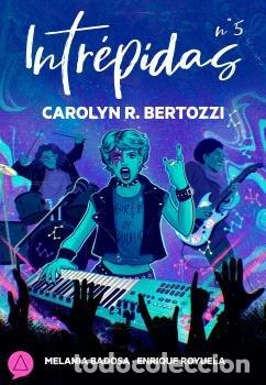 Libros: INTREPIDAS 5 CAROLYN BERTOZZI - CAROLYN BERTOZZI