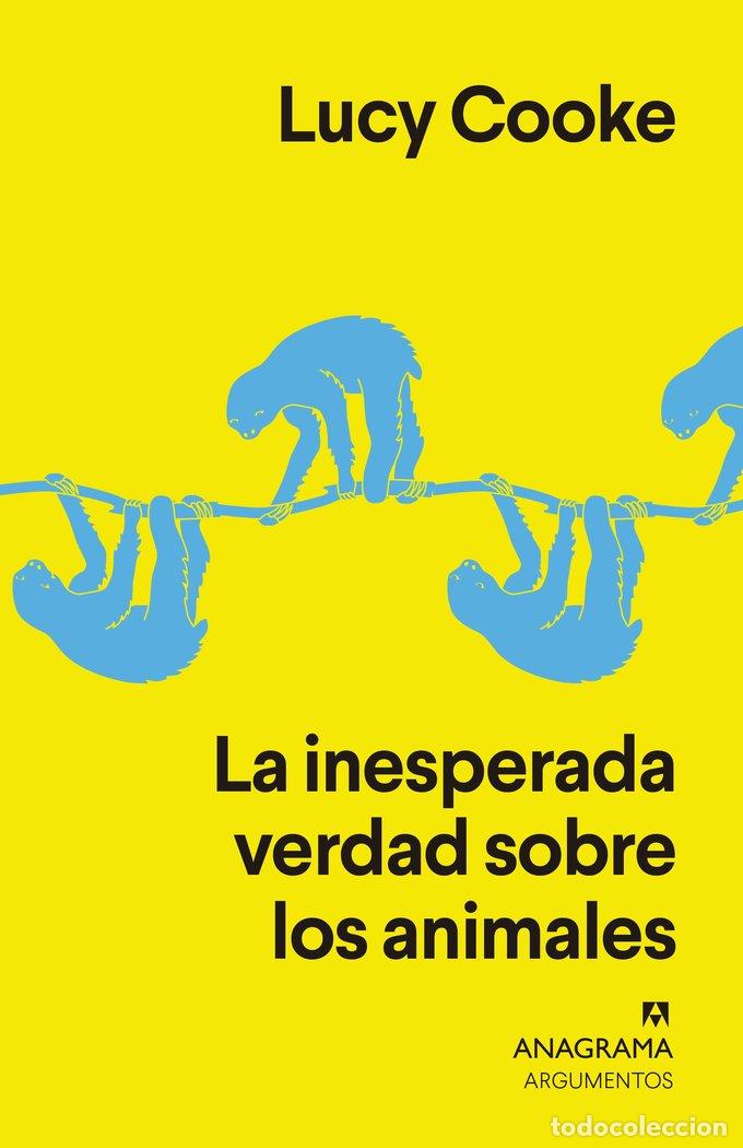 Libros: INESPERADA VERDAD SOBRE LOS ANIMALES,LA - COOKE, LUCY