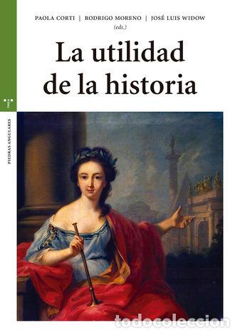 Livros: UTILIDAD DE LA HISTORIA,LA - CORTI, PAOLA