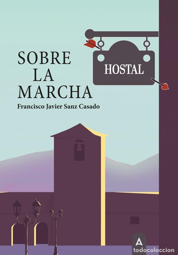 Livres: SOBRE LA MARCHA - SANZ CASADO, FRANCISCO JAVIER