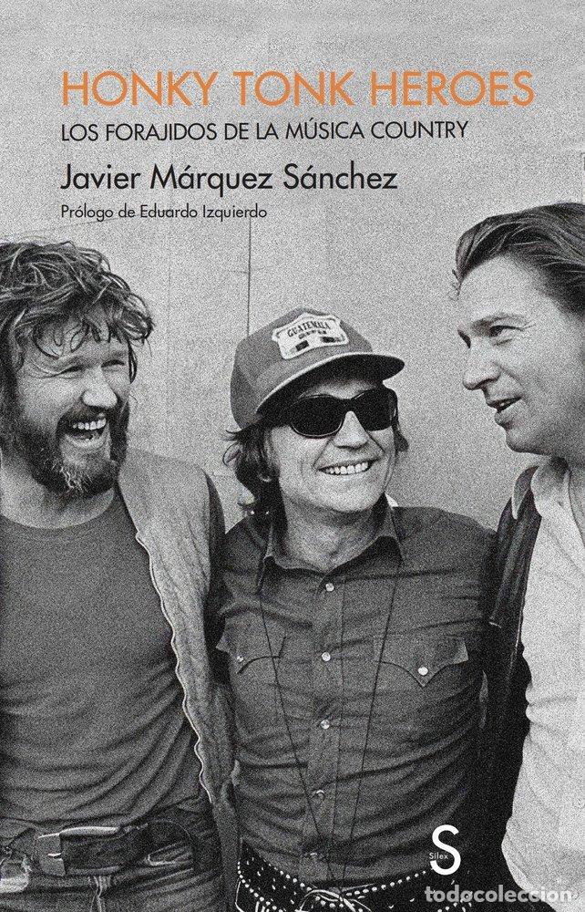 Livres: HONKY TONK HEROES - MARQUEZ SANCHEZ, JAVIER