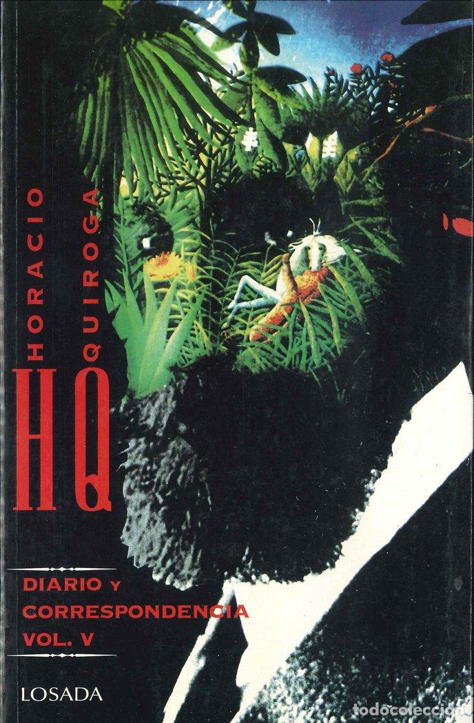 Libros: DIARIO Y CORRESPONDENCIA - QUIROGA, HORACIO