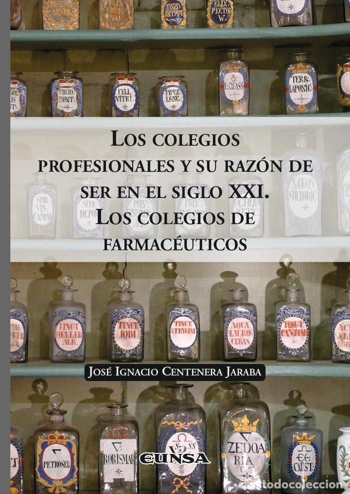 Livros: LOS COLEGIOS PROFESIONALES Y SU RAZON DE SER EN EL SIGO XXI - CENTENERA JARABA, JOSE IGNACIO