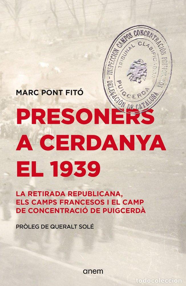 Libri: PRESONERS A CERDANYA EL 1939 - PONT FITO, MARC
