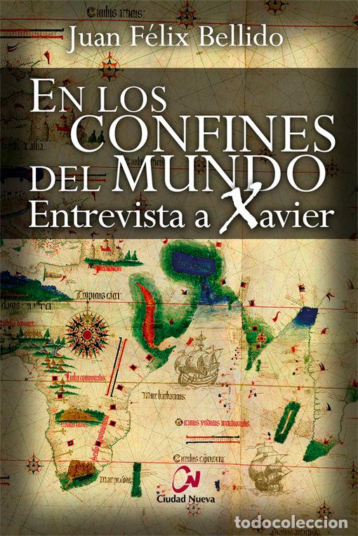 Livres: EN LOS CONFINES DEL MUNDO - BELLIDO BELLO, JUAN FELIX