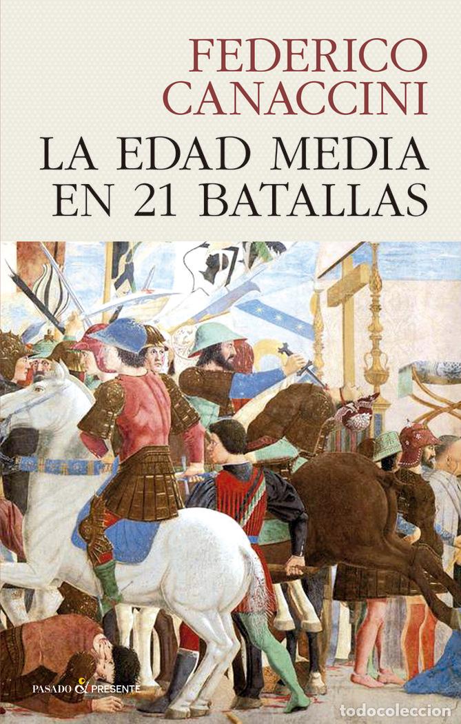 Livres: EDAD MEDIA EN 21 BATALLAS,LA - CANACCINI, FEDERICO