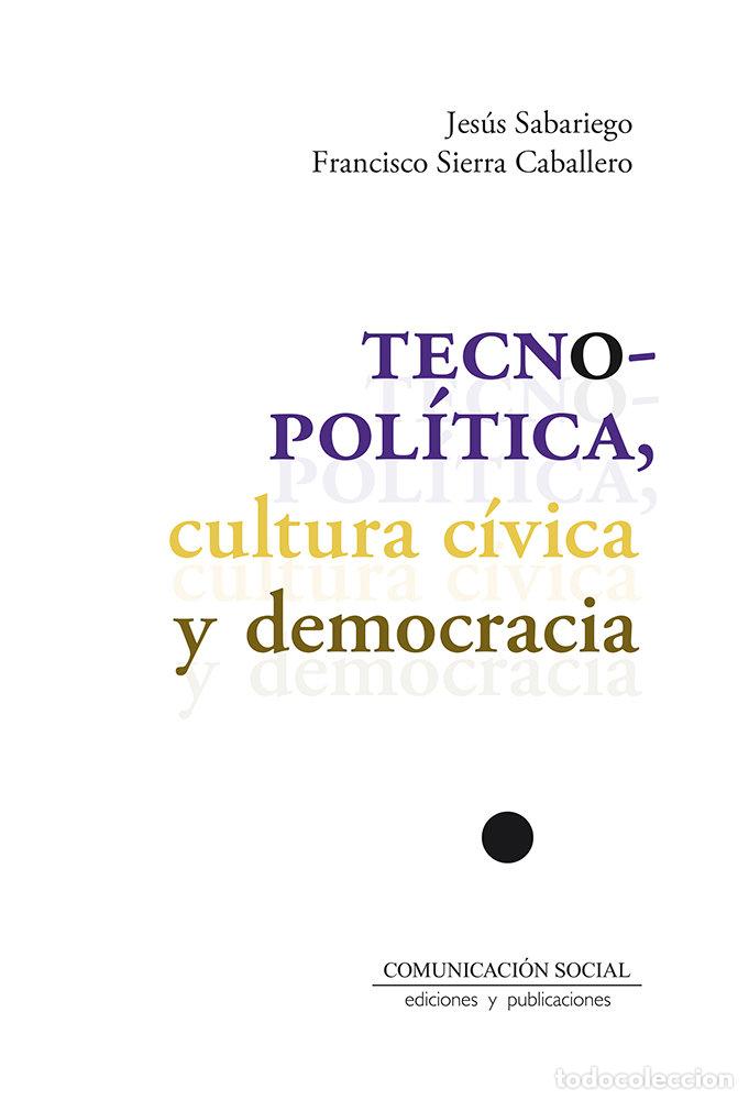 B&uuml;cher: TECNOPOLITICA CULTURA CIVICA Y DEMOCRACIA - SABARIEGO GOMEZ, MANUEL JESUS