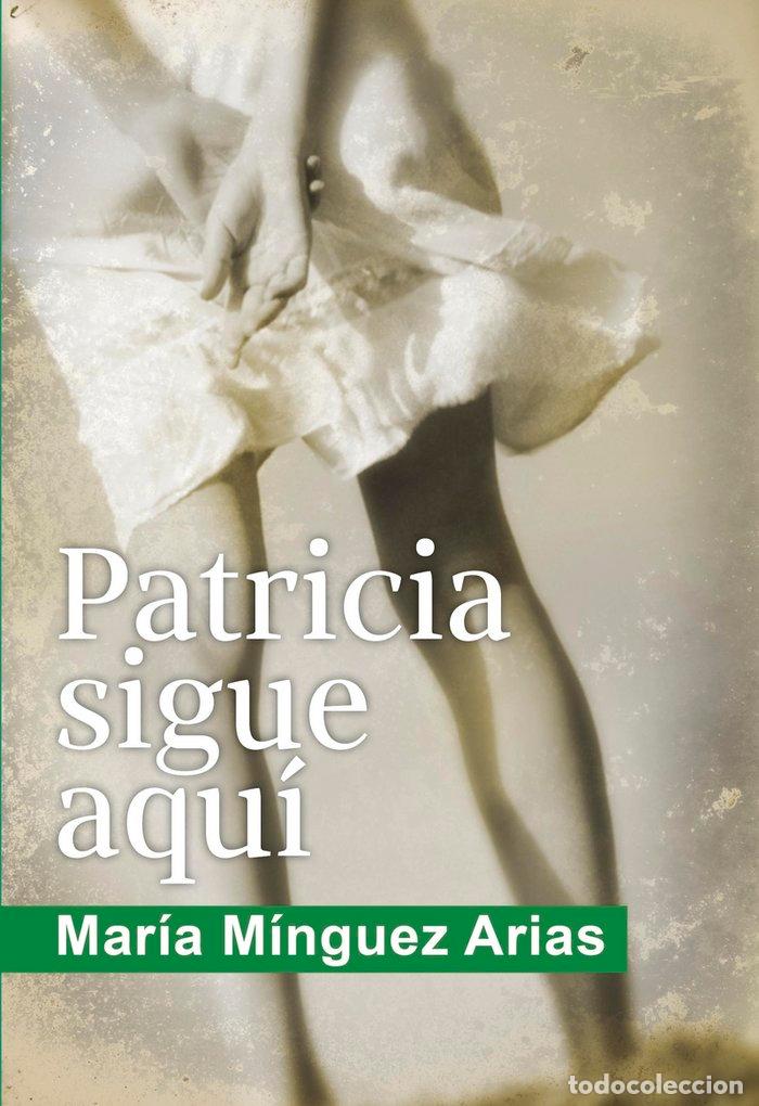 B&uuml;cher: PATRICIA SIGUE AQUI - MINGUEZ ARIAS, MARIA