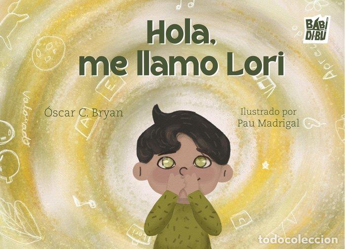 Libri: HOLA ME LLAMO LORI - C BRYAN, OSCAR