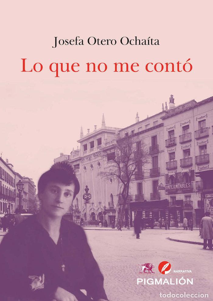 Libri: LO QUE NO ME CONTO - OTERO OCHAITA, JOSEFA
