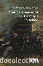 books: MUSICA Y MUSICOS CON GRANADA DE FONDO - BARBERA SOLER, J.M.