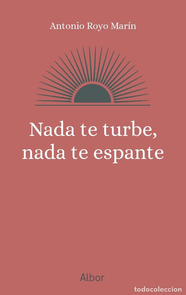 Livres: NADA TE TURBE NADA TE ESPANTE - ROYO MARIN, ANTONIO