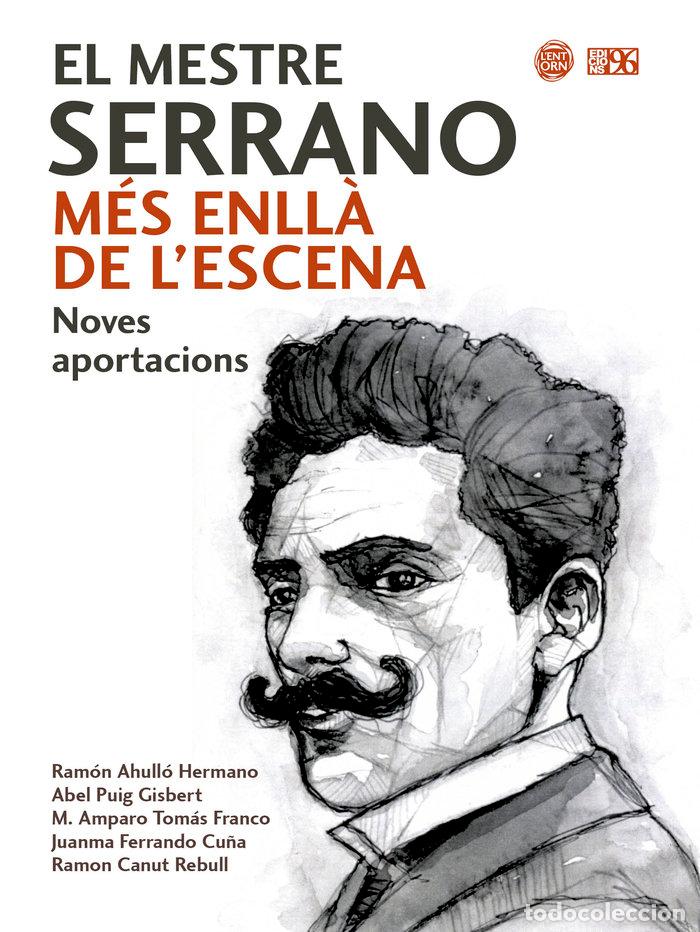 Livros: EL MESTRE SERRANO MES ENLLA DE LESCENA - AHULLO HERMANO, RAMON