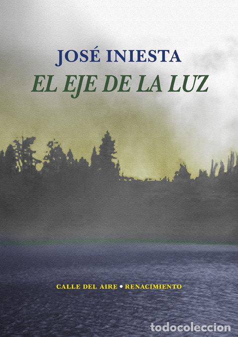 Livres: EJE DE LA LUZ,EL - INIESTA, JOSE