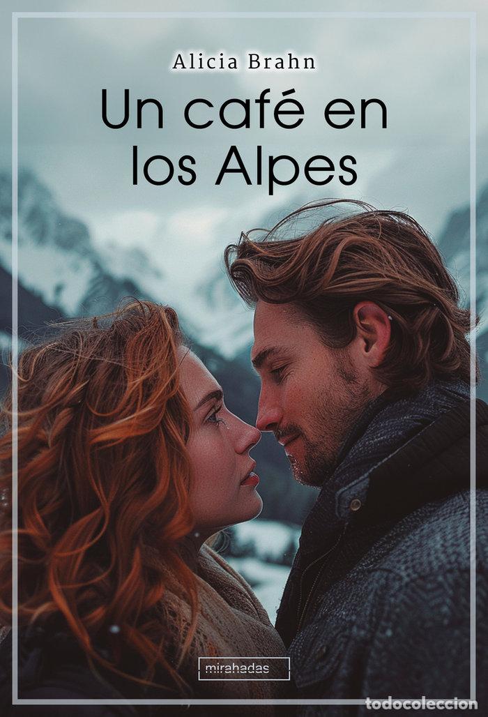 Livres: UN CAFE EN LOS ALPES - BRAHN, ALICIA