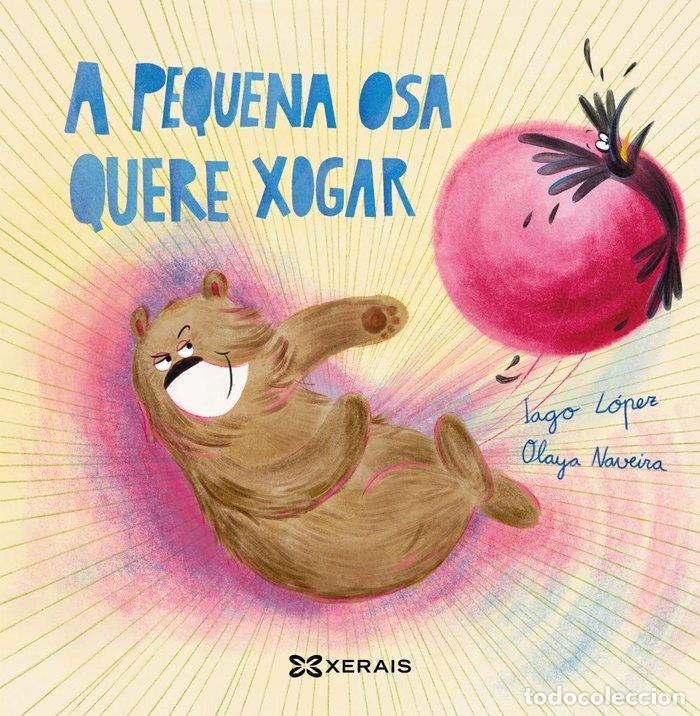 Livres: A PEQUENA OSA QUERE XOGAR - LOPEZ, IAGO
