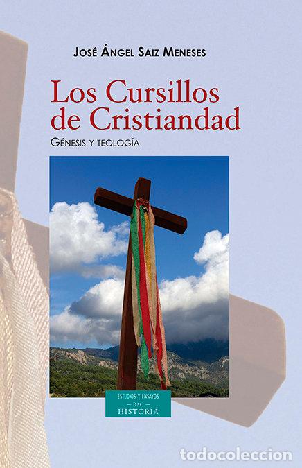 Livres: CURSILLOS DE CRISTIANDAD,LOS GENESIS Y TEOLOGIA - SAIZ DE MENESES, JOSE ANGEL