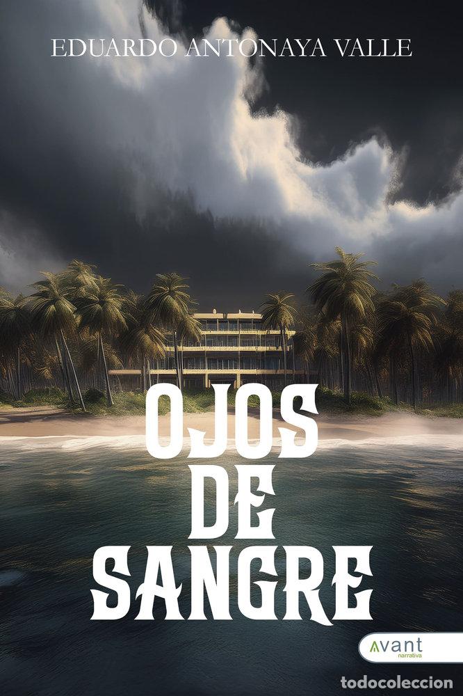 Livres: OJOS DE SANGRE - ANTONAYA VALLE, EDUARDO