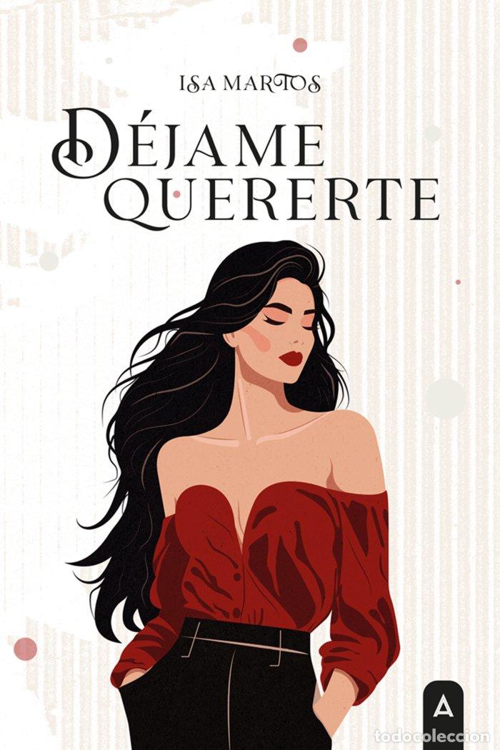 Libros: DEJAME QUERERTE - MARTOS, ISA