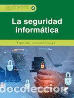 Libri: LA SEGURIDAD INFORMATICA CFGM - FERNANDO FERNANDEZ FIDALGO