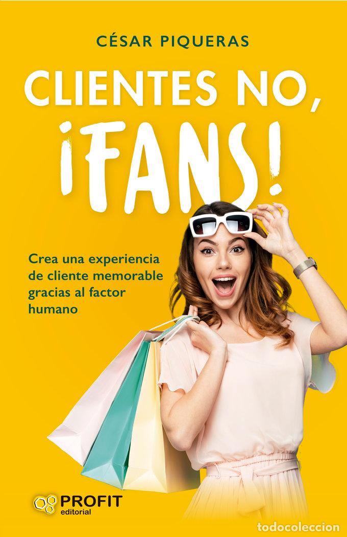 Libros: CLIENTES NO FANS - PIQUERAS GOMEZ DE ALBACETE, CESAR