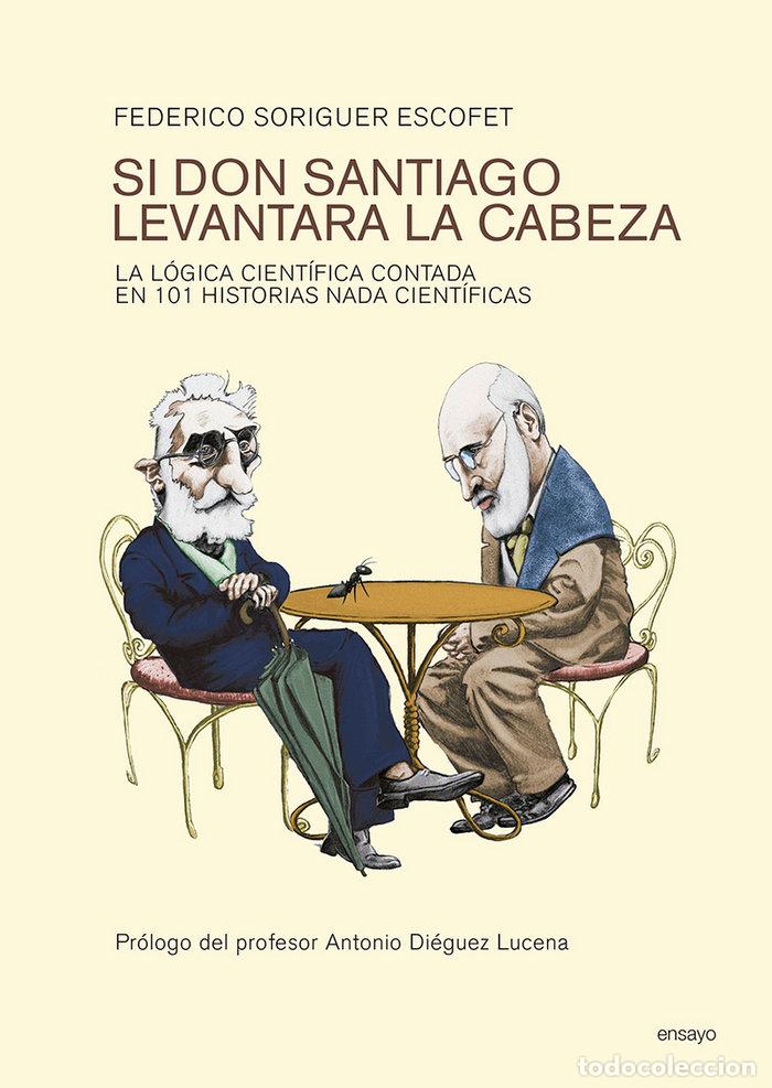 Libri: SI DON SANTIAGO LEVANTARA LA CABEZA - SORIGUER ESCOFET, FEDERICO
