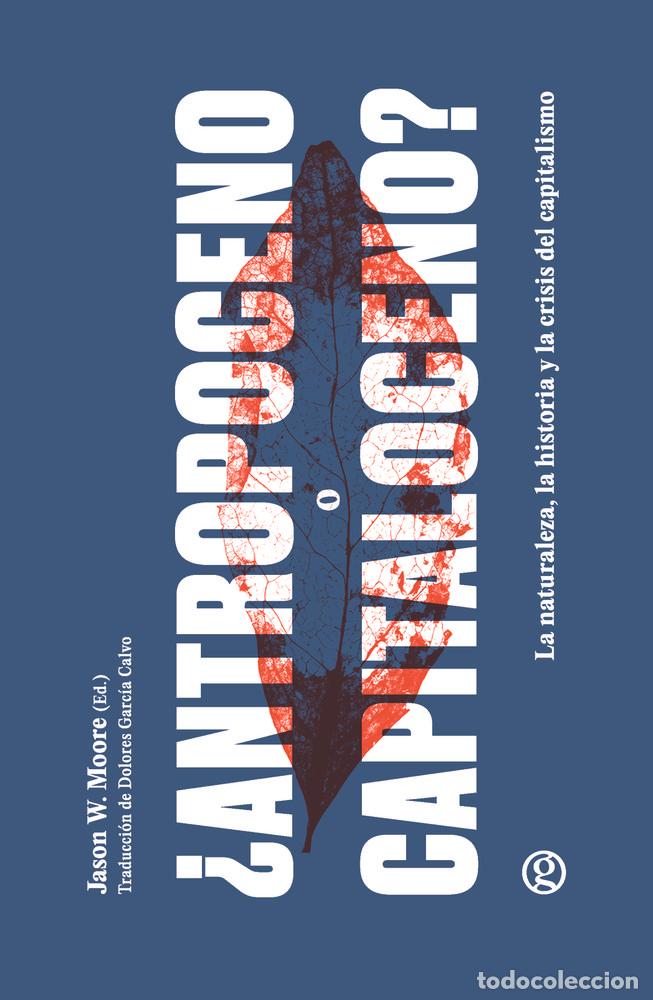 Libros: ANTROPOCENO O CAPITALOCENO - MOORE, JASON W.