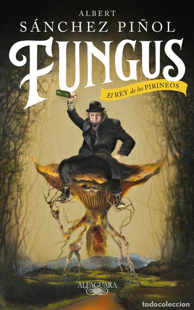 Livres: FUNGUS - SANCHEZ PI&Ntilde;OL, ALBERT