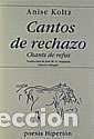 Libros: CANTOS DE RECHAZO - KOLTZ, ANISE