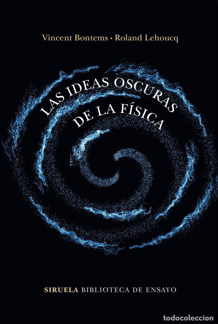 B&uuml;cher: IDEAS OSCURAS DE LA FISICA,LAS - BONTEMS, VINCENT