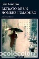 B&uuml;cher: RETRATO DE UN HOMBRE INMADURO A-706 - LANDERO, LUIS