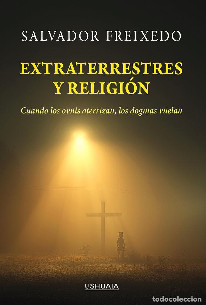 Libros: EXTRATERRESTRES Y RELIGION - FREIXEDO, SALVADOR