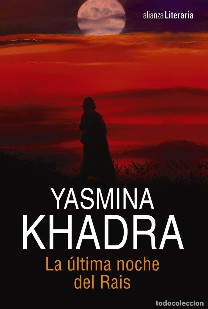 Libros: ULTIMA NOCHE DEL RAIS,LA - KHADRA, YASMINA