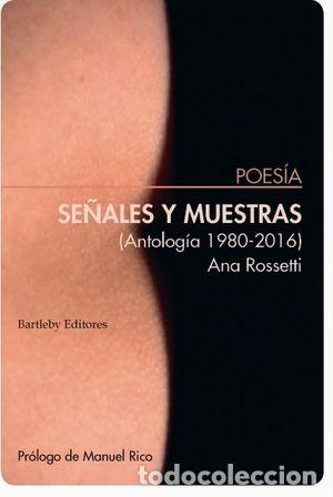 Libros: SE&Ntilde;ALES Y MUESTRAS ANTOLOGIA 1980-2016 - ROSSETTI, ANA
