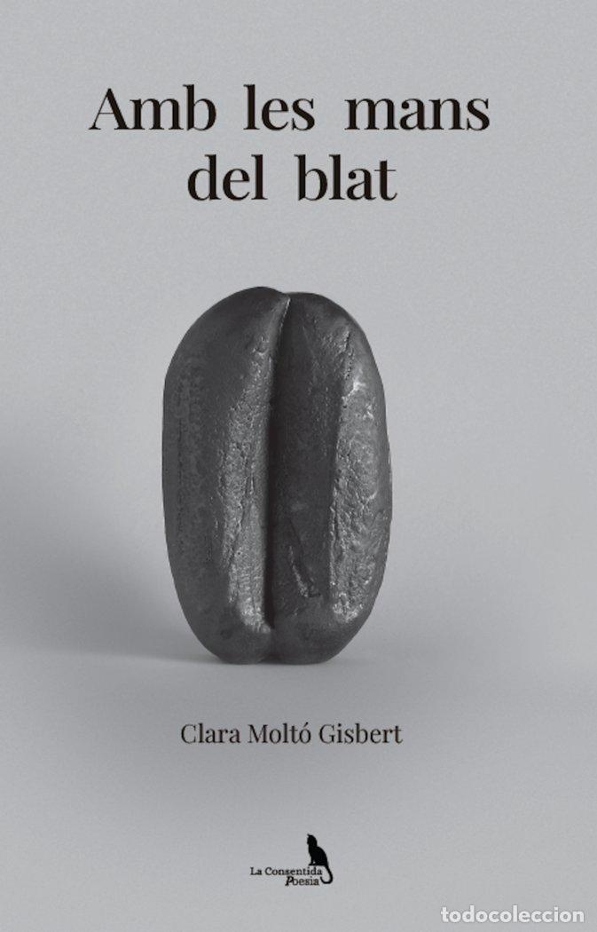 Livres: AMB LES MANS DEL BLAT - MOLTO GISBERT, CLARA