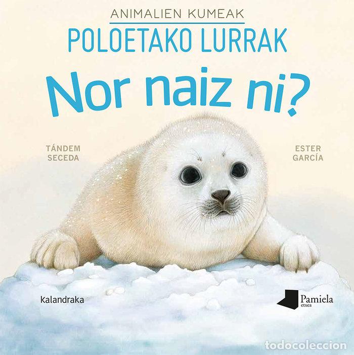 Livres: NOR NAIZ NI ANIMALIEN KUMEAK POLOETAKO LURRAK - HERAS, CHEMA