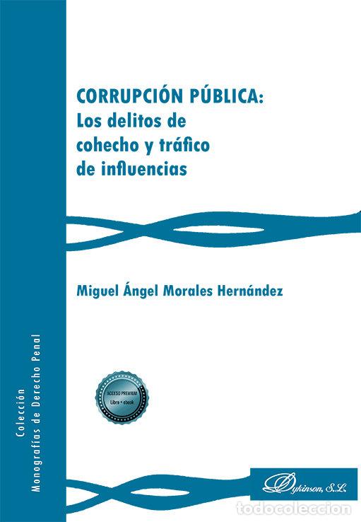 Livros: CORRUPCION PUBLICA DELITOS DE COHECHO Y TRAFICO DE INFLUENC - MORALES HERNANDEZ, MIGUEL ANGEL