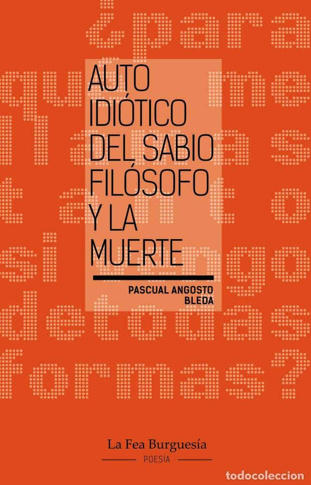 books: AUTO IDIOTICO DEL SABIO FILOSOFO Y LA MUERTE - ANGOSTO BLEDA, PASCUAL