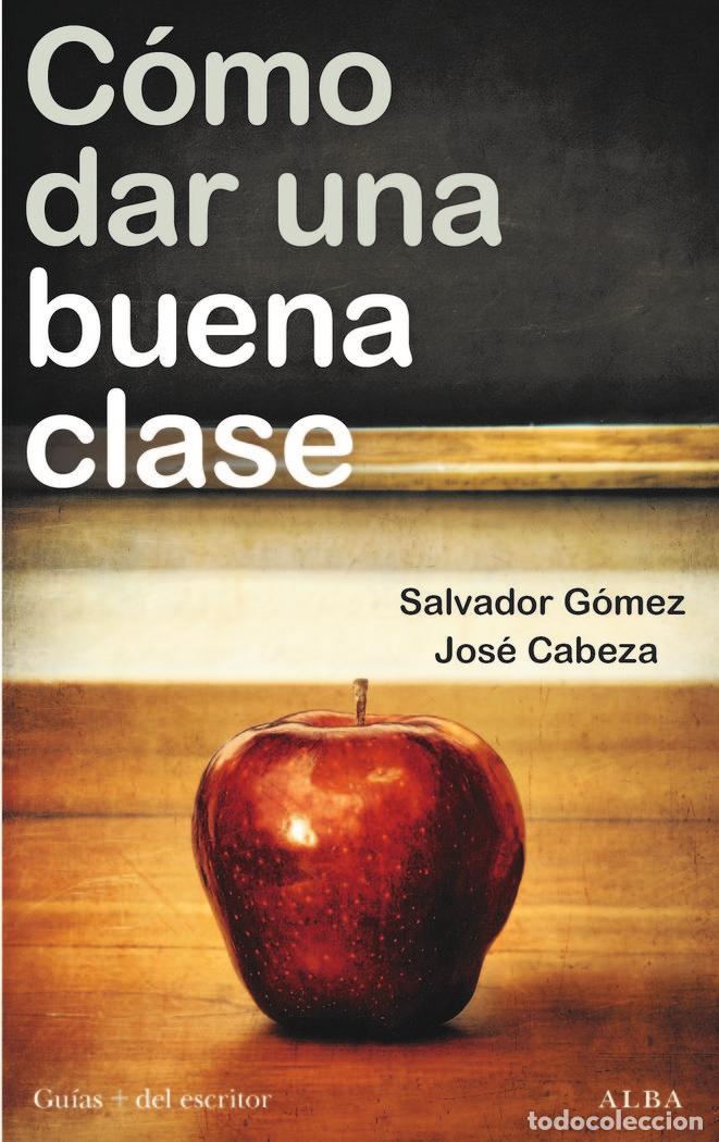 Libros: COMO DAR UNA BUENA CLASE - CABEZA, JOSE