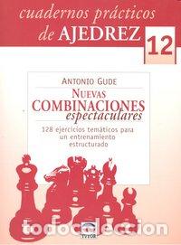 Libros: NUEVAS COMBINACIONES ESPECTACULARES CUADERNOS DE AJEDREZ 12 - GUDE, ANTONIO