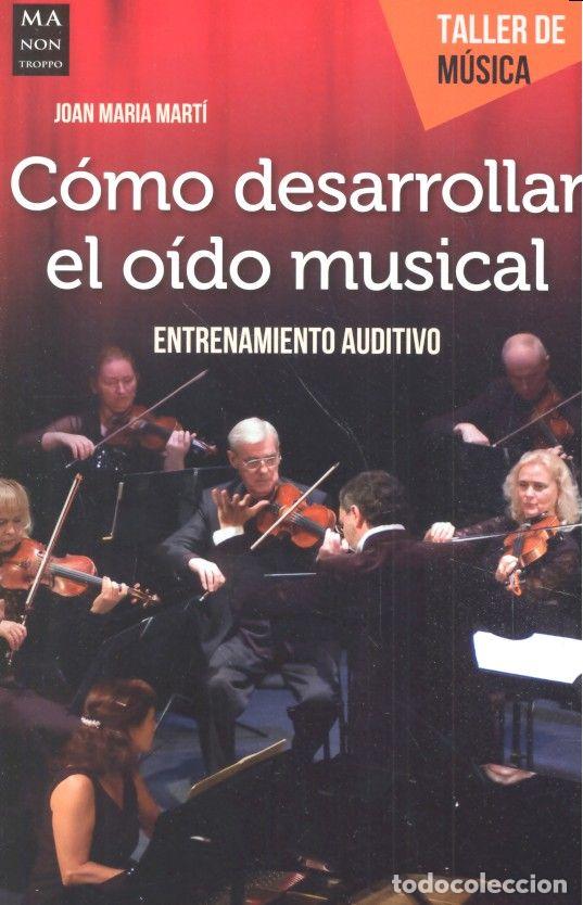 Libros: COMO DESARROLLAR EL OIDO MUSICAL - MARTI, JOAN MARIA