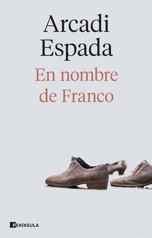 Livres: EN NOMBRE DE FRANCO - ESPADA, ARCADI