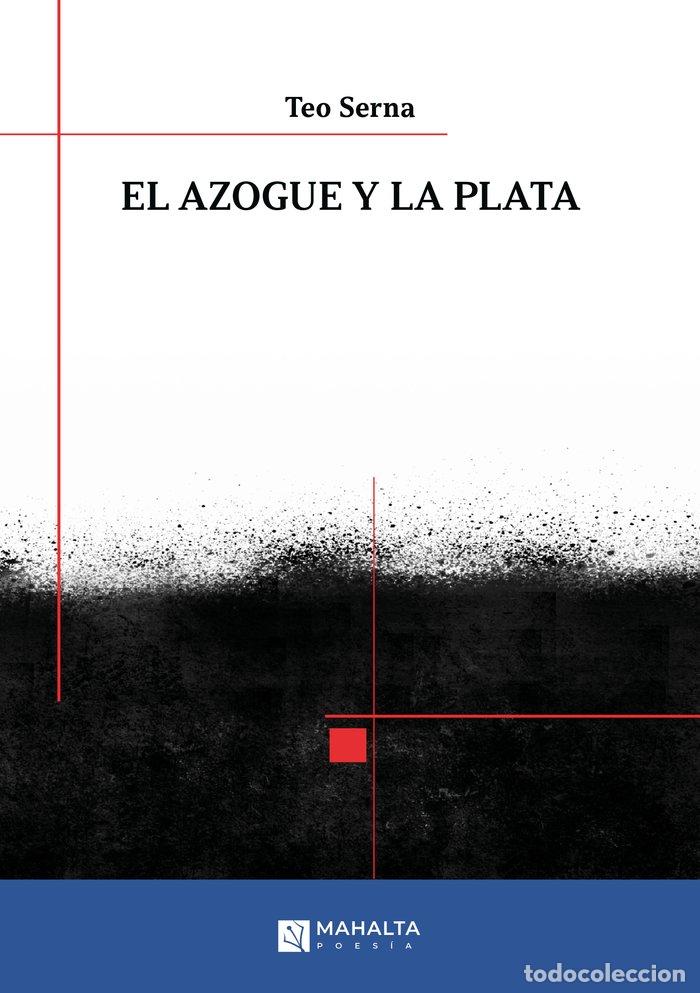 Libri: EL AZOGUE Y LA PLATA - SERNA, TEO