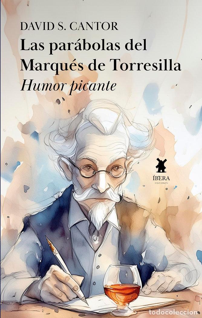 B&uuml;cher: LAS PARABOLAS DEL MARQUES DE TORRESILLA - DAVID S CANTOR
