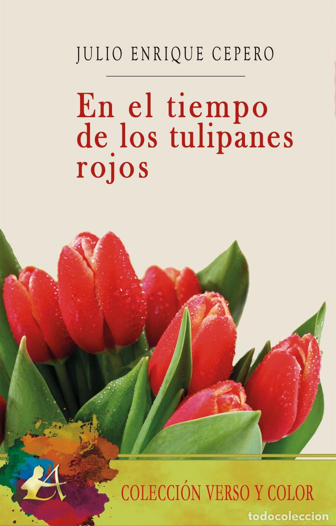 B&uuml;cher: EN EL TIEMPO DE LOS TULIPANES ROJOS - CEPERO, JULIO ENRIQUE