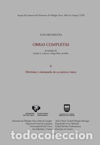 Libros: LUIS MICHELENA. OBRAS COMPLETAS. V. HISTORIA Y GEOGRAFIA DE - MICHELENA ELISSALT, LUIS