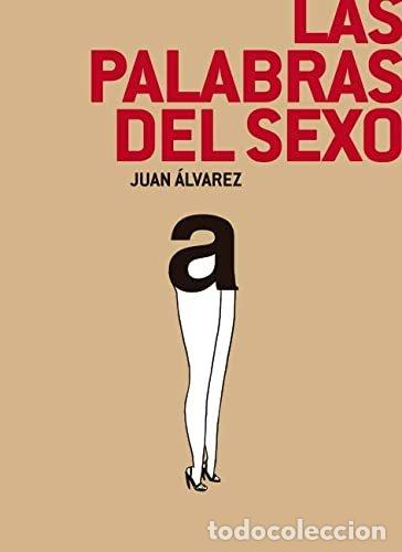 Libri: LAS PALABRAS DEL SEXO - ALVAREZ MONTALBAN, JUAN