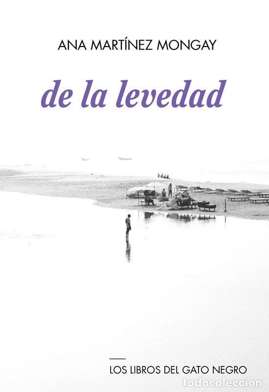 Livros: DE LA LEVEDAD - MARTINEZ MONGAY, ANA