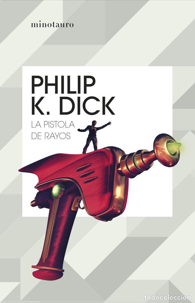 Libri: LA PISTOLA DE RAYOS - PHILIP K. DICK